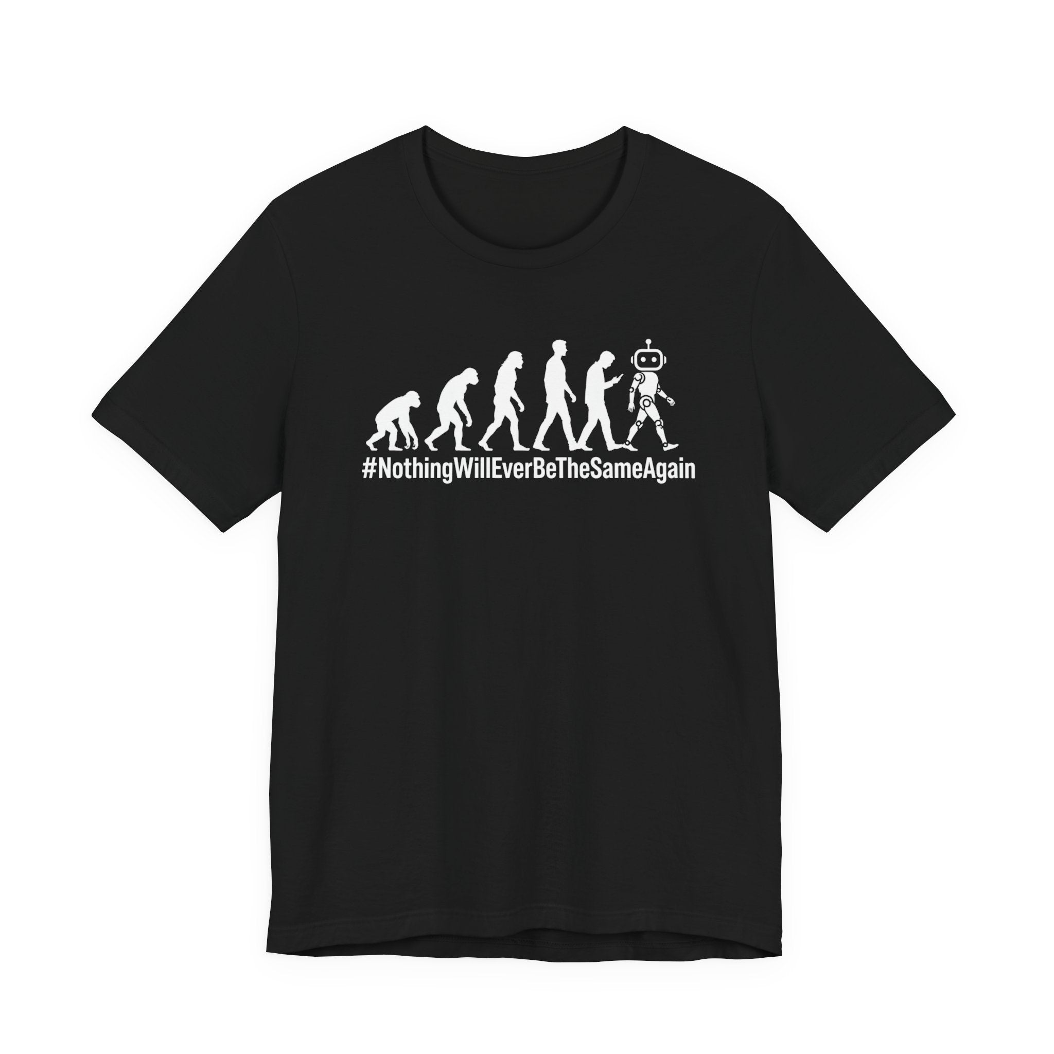 Evolution to Robot T-Shirt – “#NothingWillEverBeTheSameAgain” Graphic Tee