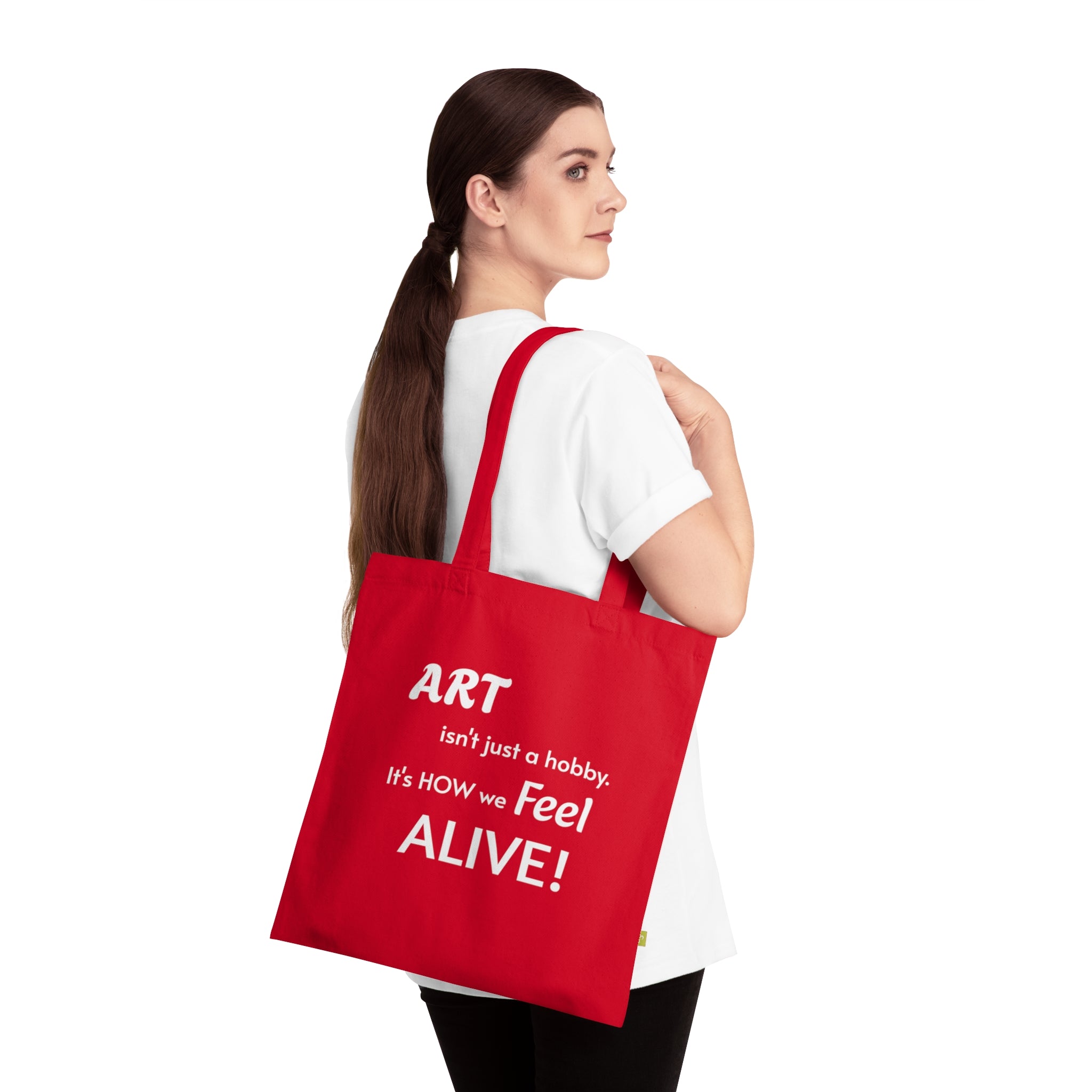 Art Lover Tote Bag — "Art isn't just a hobby. It's how we feel ALIVE!" Organic Cotton Tote