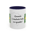 Brazilian Mug – "Quando a saudade bate, eu apanho!"