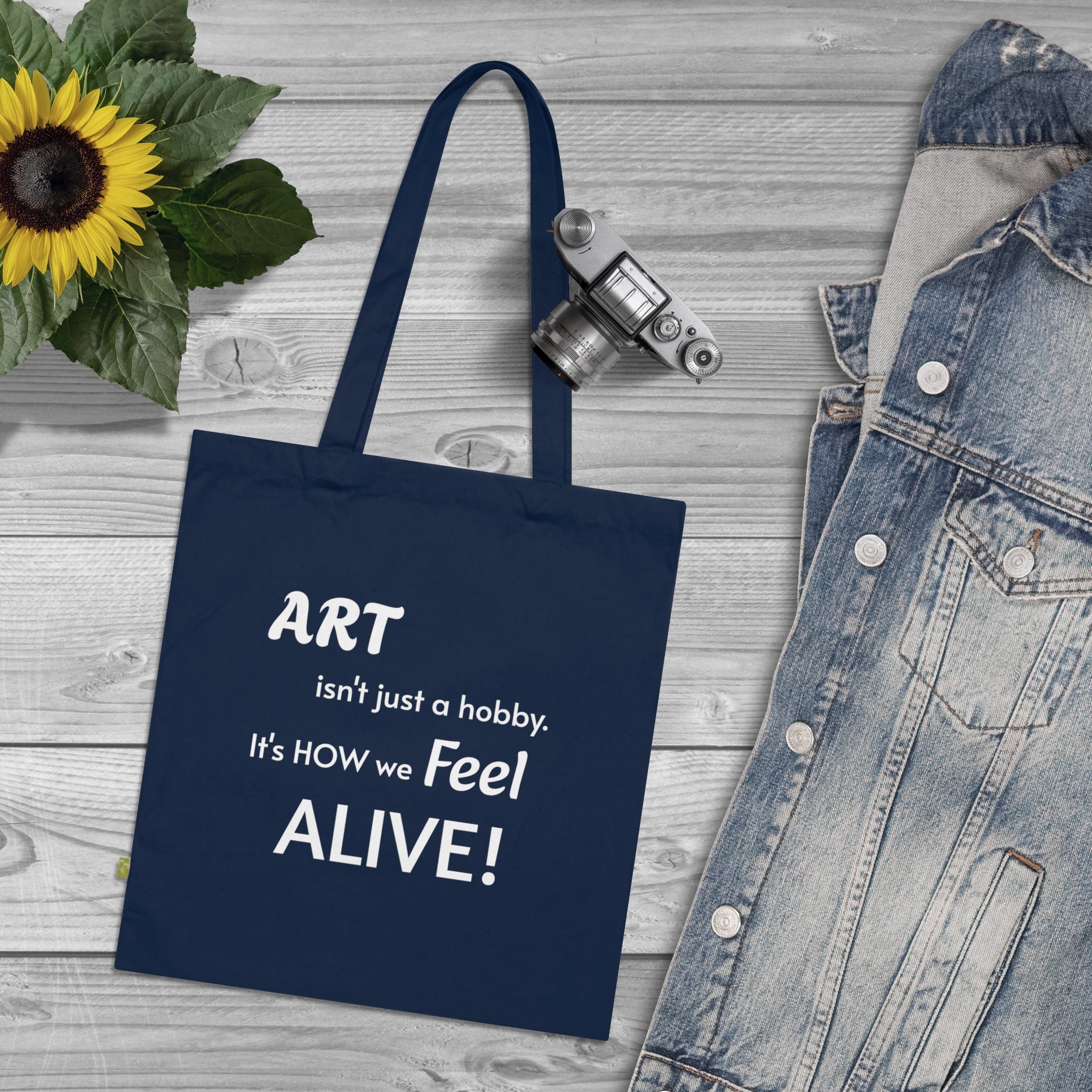 Art Lover Tote Bag — "Art isn't just a hobby. It's how we feel ALIVE!" Organic Cotton Tote