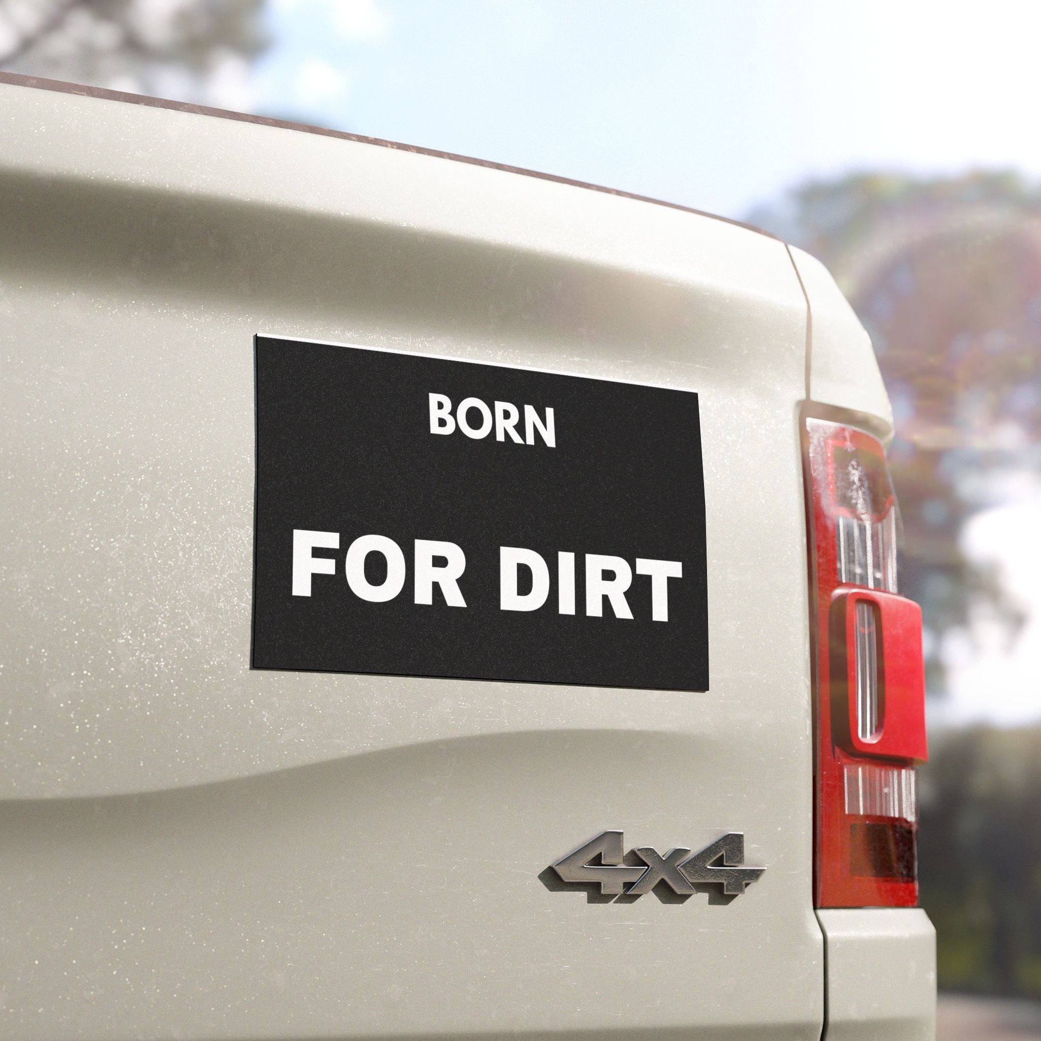 Born For Dirt Car Magnet — Off-Roading Truck SUV Magnetic Decal