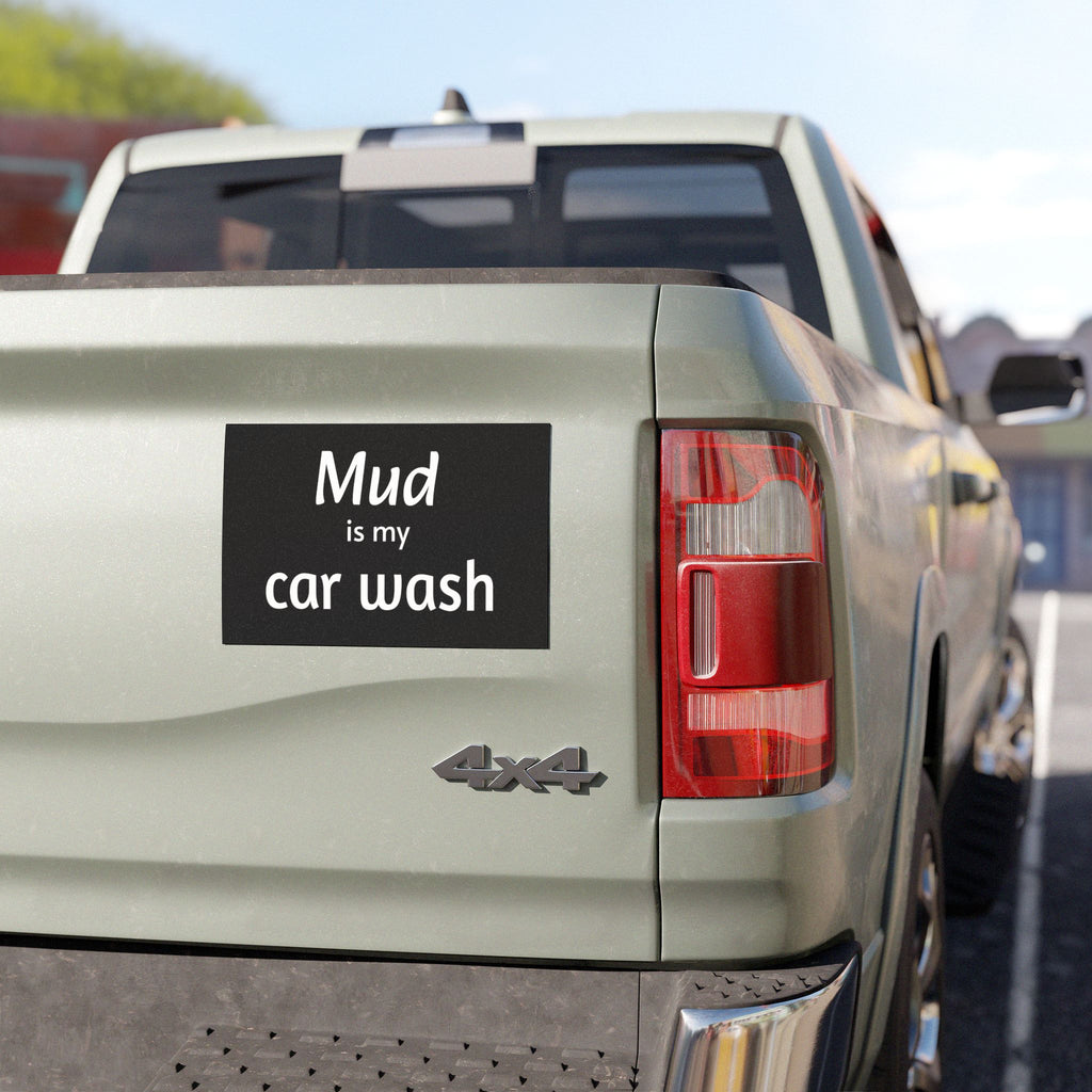 Car Magnet — "Mud Is My Car Wash" Funny Off-Road Humor Vehicle Sign