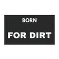 Born For Dirt Car Magnet — Off-Roading Truck SUV Magnetic Decal