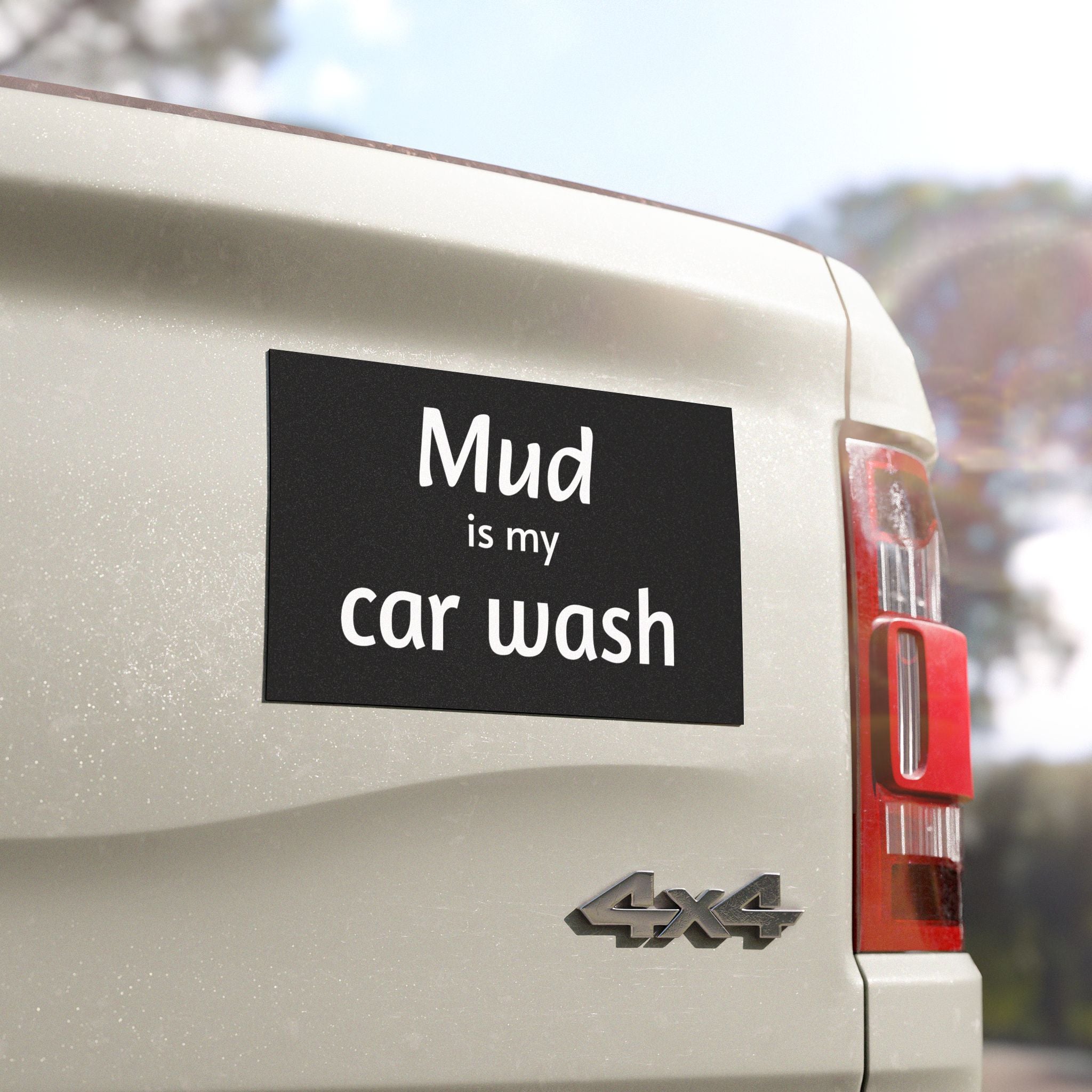 Car Magnet — "Mud Is My Car Wash" Funny Off-Road Humor Vehicle Sign