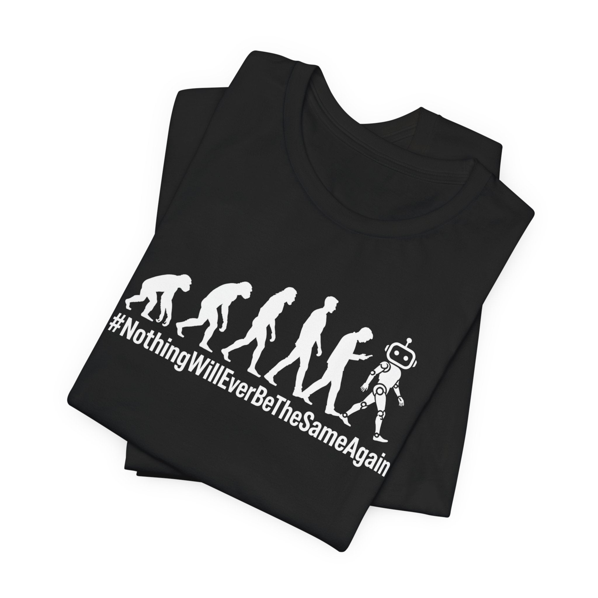 Evolution to Robot T-Shirt – “#NothingWillEverBeTheSameAgain” Graphic Tee